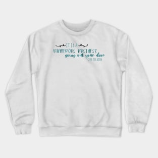 It is a dangerous business Crewneck Sweatshirt